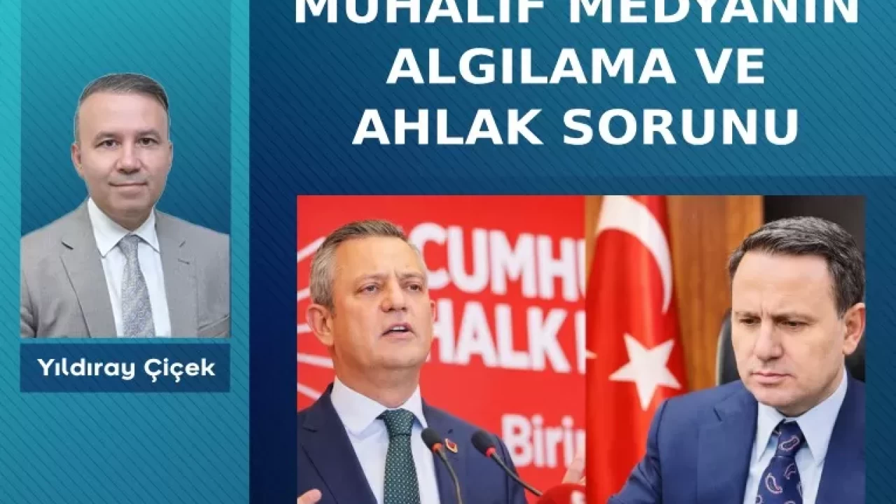 Muhalif medyanın algılama ve ahlak sorunu