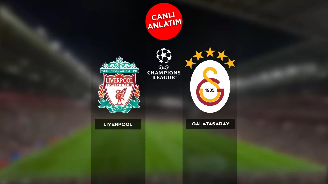 UEFA Şampiyonlar Ligi'nde Liverpool-Galatasaray maçı canlı anlatım | Canlı Skor