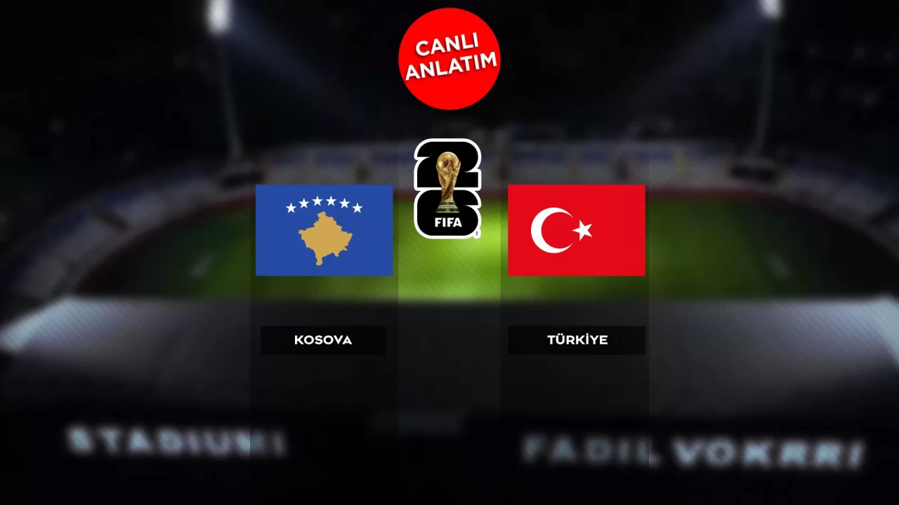 2026 FIFA Dünya Kupası Avrupa Elemeleri play-off finalinde Kosova-Türkiye maçı canlı anlatım | Canlı Skor