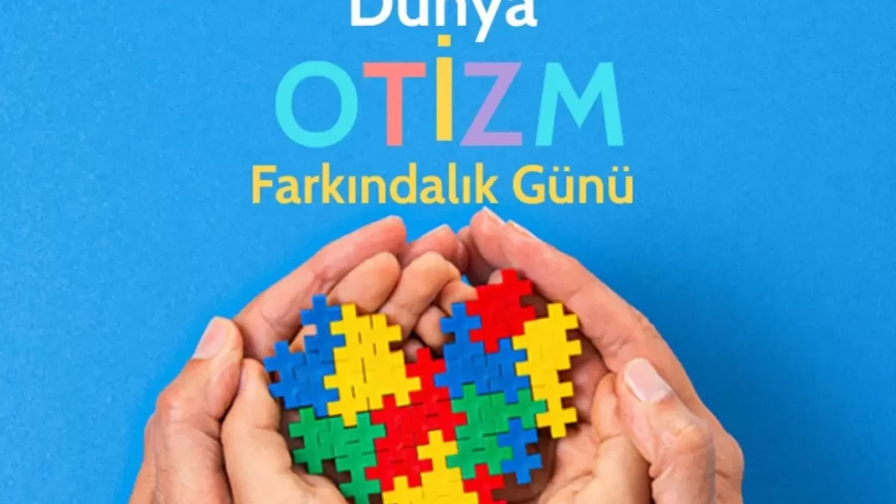 2 Nisan Dünya Otizm Farkındalık Günü: Farkındalığın artırılması için paylaşılması gereken mesajlar!