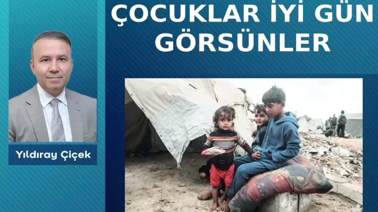 Çocuklar iyi gün görsünler