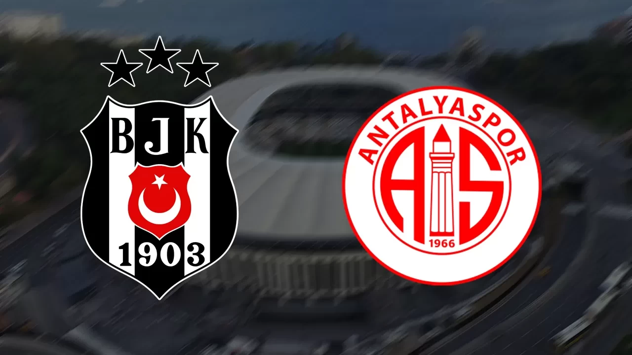 CANLI | Beşiktaş - Antalyaspor maçı