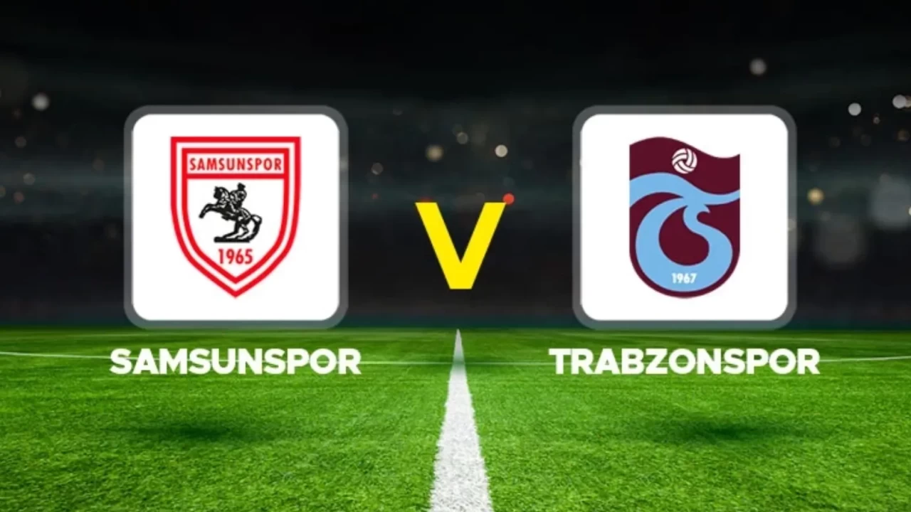 Ziraat Türkiye Kupası'nda yarı finale kim yükselecek? Samsunspor ve Trabzonspor karşı karşıya