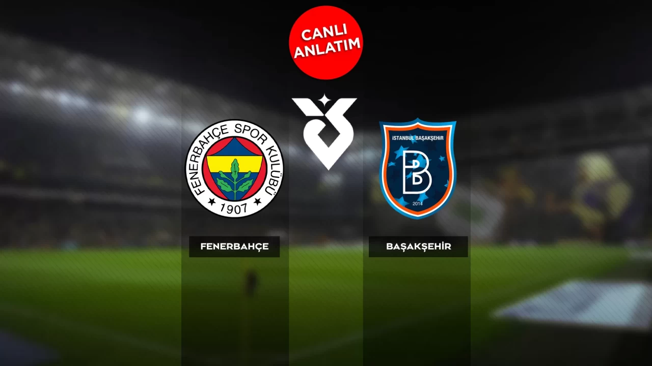 Süper Lig'de Fenerbahçe - Başakşehir maçı canlı skor | VİDEO