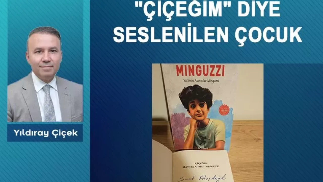 'Çiçeğim' diye seslenilen çocuk