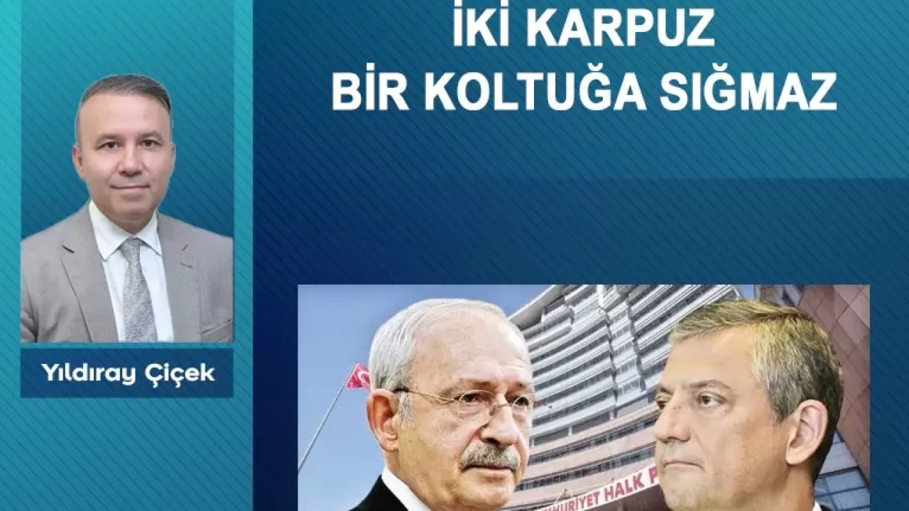 İki karpuz bir koltuğa sığmaz