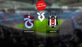 Canlı Skor | Trabzonspor, derbide Beşiktaş'ı konuk ediyor