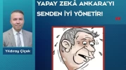 Yapay zeka Ankara’yı senden iyi yönetir!