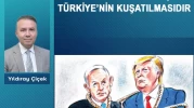 İran’ın bölünmesi, Türkiye'nin kuşatılmasıdır