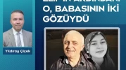 Elif’in ardından: O, babasının iki gözüydü