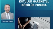 Kötülük hareketli, kötülük pusuda