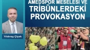 Amedspor meselesi ve tribünlerdeki provokasyon