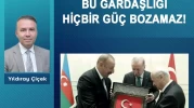Bu gardaşlığı hiçbir güç bozamaz!