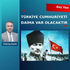 Türkiye Cumhuriyeti daima var olacaktır