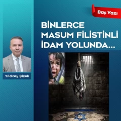 Binlerce masum Filistinli idam yolunda…