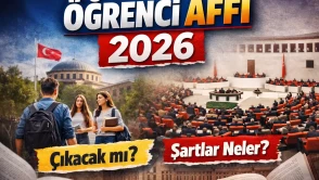Öğrenci affı çıkacak mı 2026? Öğrenci affı şartları nedir?
