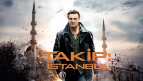 Takip: İstanbul konusu nedir, oyuncuları kimler? Taken 2 izle
