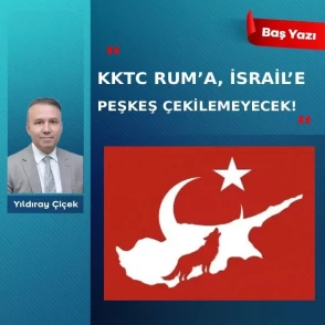 KKTC Rum’a, İsrail’e peşkeş çekilemeyecek!