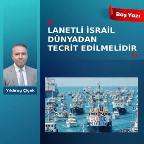 Lanetli İsrail dünyadan tecrit edilmelidir