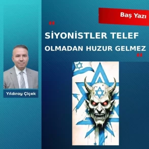 Siyonistler telef olmadan huzur gelmez