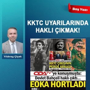 KKTC uyarılarında haklı çıkmak!