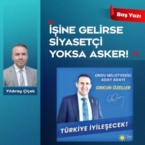 İşine gelirse siyasetçi yoksa asker!