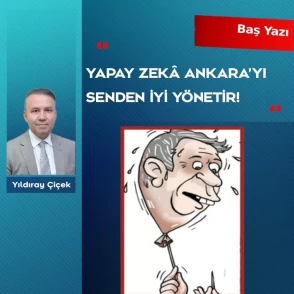 Yapay zeka Ankara’yı senden iyi yönetir!