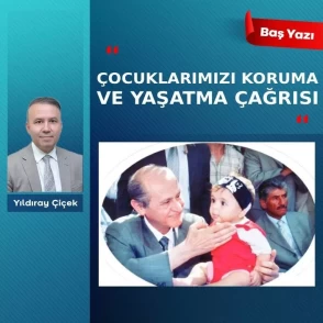 Çocuklarımızı koruma ve yaşatma çağrısı