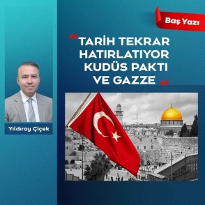 Tarih tekrar hatırlatıyor: Kudüs paktı ve Gazze