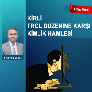 Kirli trol düzenine karşı kimlik hamlesi