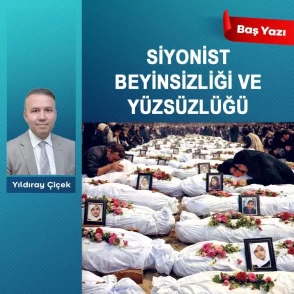 Siyonist beyinsizliği ve yüzsüzlüğü