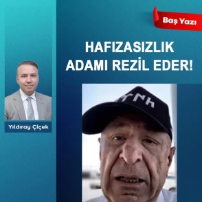Hafızasızlık adamı rezil eder!