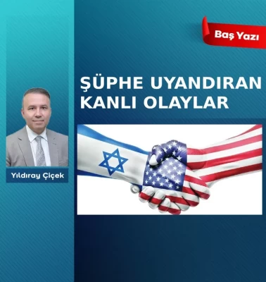 Şüphe uyandıran kanlı olaylar