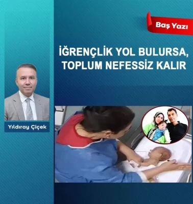 İğrençlik yol bulursa, toplum nefessiz kalır