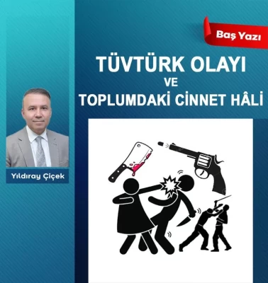 Tüvtürk olayı ve toplumdaki cinnet hâli