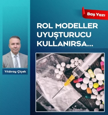 Rol modeller uyuşturucu kullanırsa…