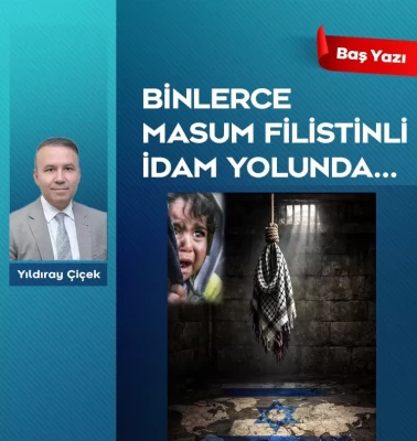 Binlerce masum Filistinli idam yolunda…