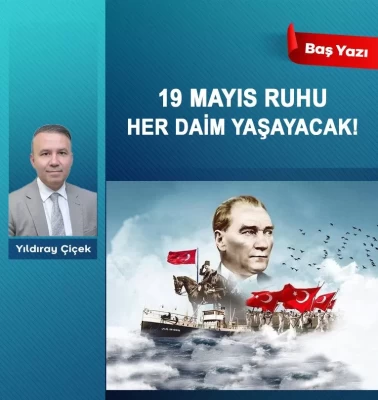 19 Mayıs ruhu her daim yaşayacak!