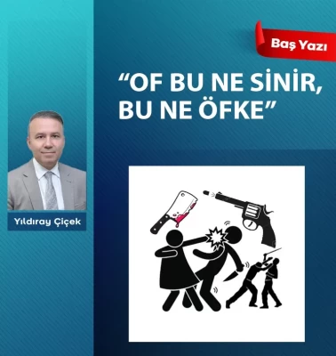 'Of bu ne sinir, bu ne öfke'