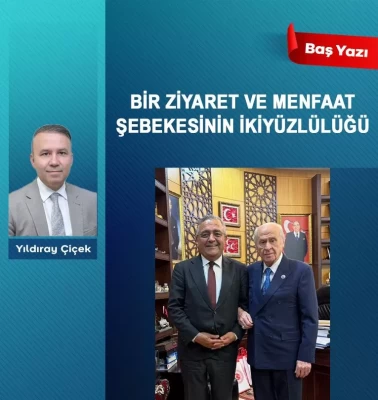 Bir ziyaret ve menfaat şebekesinin ikiyüzlülüğü