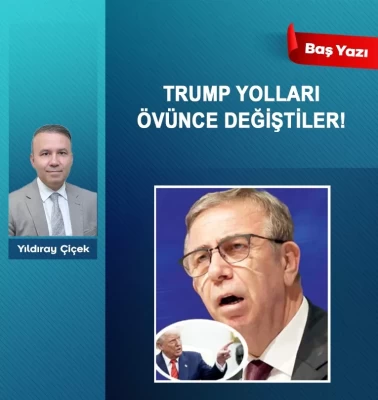 Trump yolları övünce değiştiler!