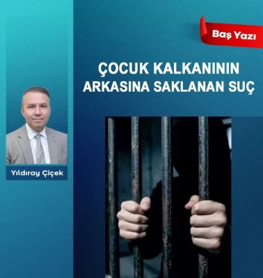 Çocuk kalkanının arkasına saklanan suç