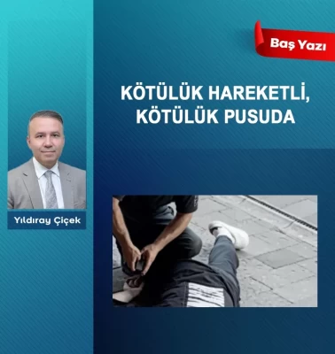 Kötülük hareketli, kötülük pusuda