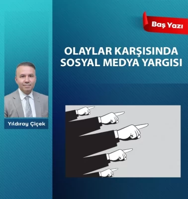 Olaylar karşısında sosyal medya yargısı