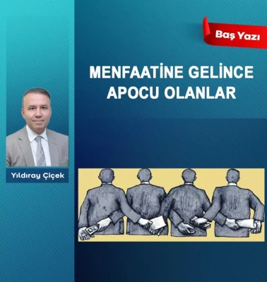 Menfaatine gelince Apocu olanlar
