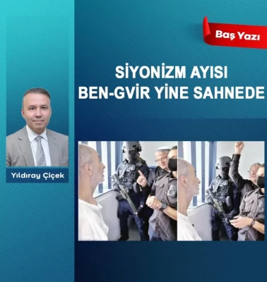 Siyonizm ayısı Ben-Gvir yine sahnede