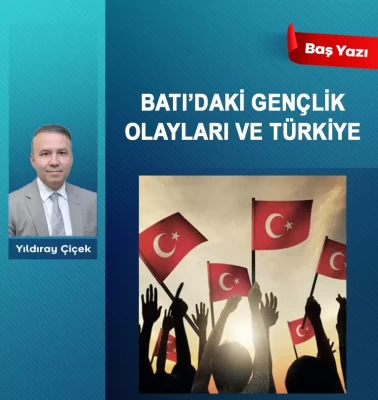 Batı’daki gençlik olayları ve Türkiye