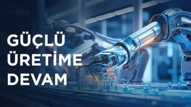 Bakan Kacır: "İmalat sanayi sektörü endeksi, önceki yılın aynı ayına göre yüzde 7,7 yükseldi"