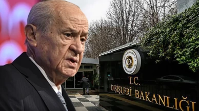 Dışişleri Bakanlığı'ndan MHP Genel Başkanı Devlet Bahçeli’ye yönelik açıklamaya sert tepki
