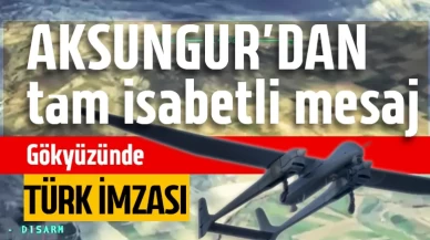 Gökyüzünde Türk imzası: AKSUNGUR’dan tam isabetli mesaj